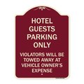 Signmission Hotel Guests Parking Violators Towed Away Vehicle Owners Expense Alum, 18" L, 24" H, BU-1824-23903 A-DES-BU-1824-23903